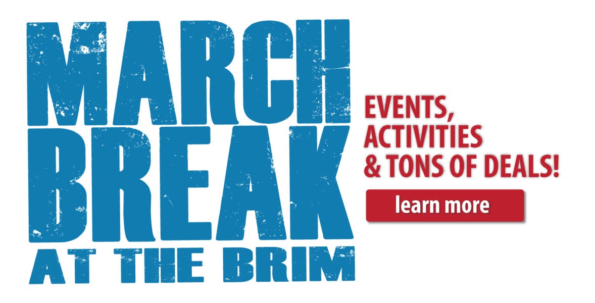 march break at the brim
